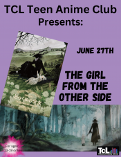 TCL Teen Anime Club Presents: The Girl From the Other Side