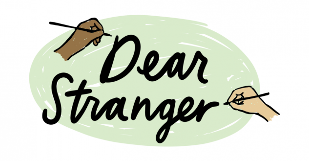 Light green background with hands writing "Dear Stranger" 